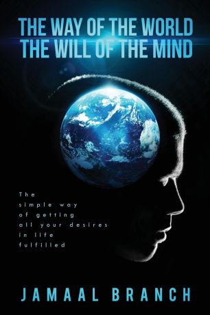 Jamaal Branch The Way of the World The Will of the Mind