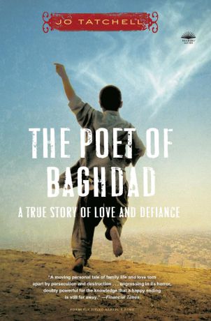 Jo Tatchell The Poet of Baghdad. A True Story of Love and Defiance
