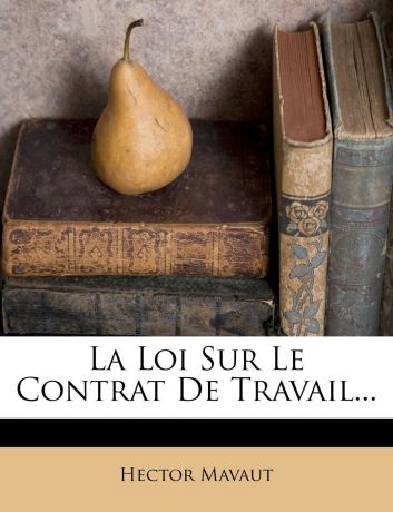 Hector Mavaut La Loi Sur Le Contrat De Travail...