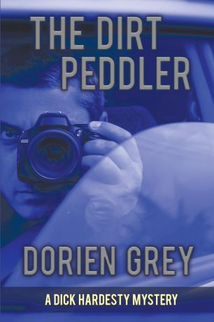 Dorien Grey The Dirt Peddler (A Dick Hardesty Mystery, .7)