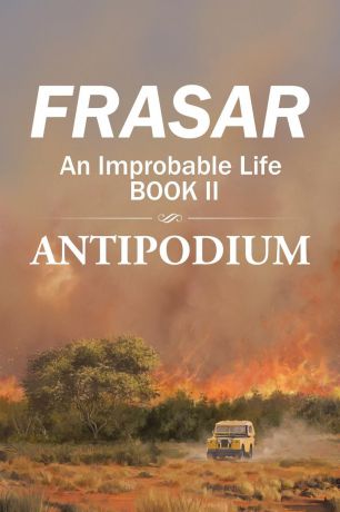 Frasar An Improbable Life Book II. Antipodium