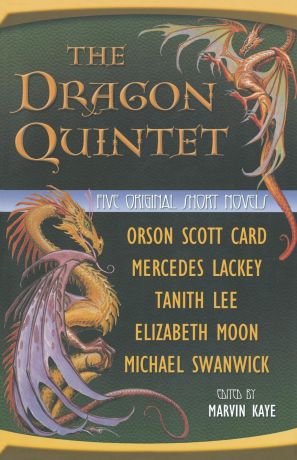Orson Scott Card, Elizabeth Moon, Michael Swanwick The Dragon Quintet