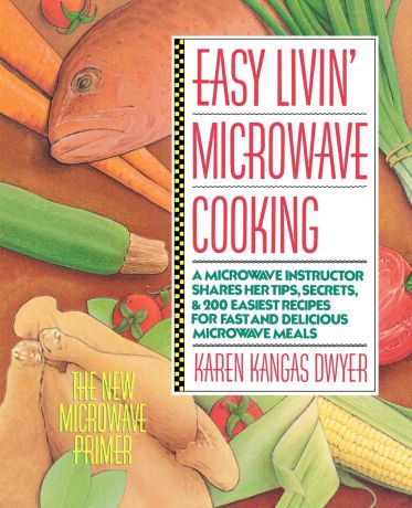 Karen Dwyer Easy Livin' Microwave Cooking