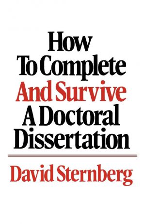 David Sternberg How to Complete and Survive a Doctoral Dissertation