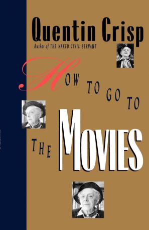 Quentin Crisp How to Go to the Movies