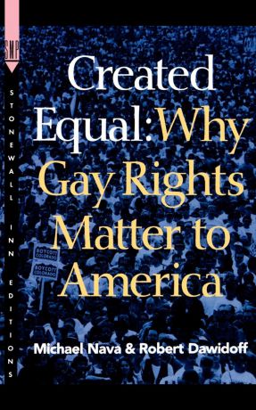 Michael Nava Created Equal. Why Gay Rights Matter to America