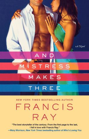 Francis Ray And Mistress Makes Three