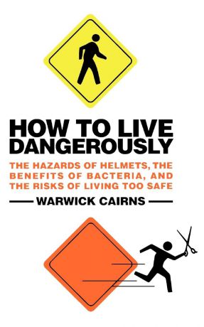 Warwick Cairns How to Live Dangerously