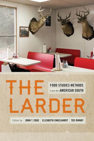 The Larder. Food Studies Methods from the American South