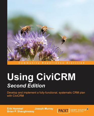 Brian Shaughnessy Using CiviCRM, Second Edition