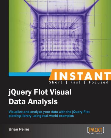 Brian Peiris Instant JQuery Flot Visual Data Analysis