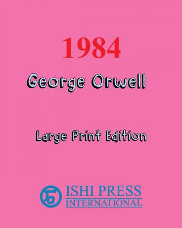 George Orwell 1984 George Orwell - Large Print Edition