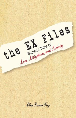 Ellen Rosner Feig The Ex Files. Women