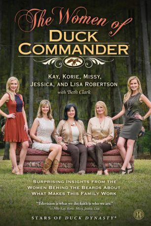 Kay Robertson, Korie Robertson, Missy Robertson Women of Duck Commander