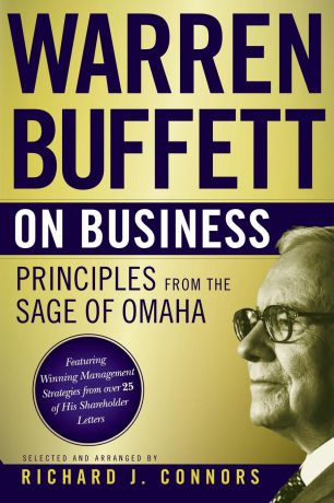 Richard J. Connors, Connors Warren Buffett on Business. Principles from the Sage of Omaha