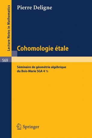 P. Deligne, J. L. Verdier Cohomologie Etale. Seminaire de Geometrie Algebrique Du Bois-Marie Sga 4 1/2