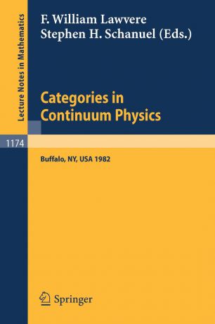 Categories in Continuum Physics. Lectures Given at a Workshop Held at SUNY, Buffalo 1982