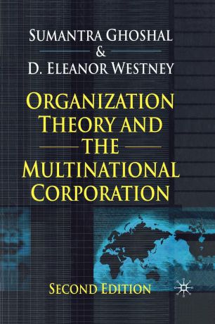 Organization Theory and the Multinational Corporation. Second Edition