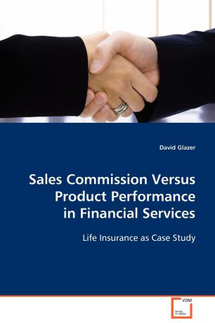 David Glazer Sales Commission Versus Product Performance in Financial Services