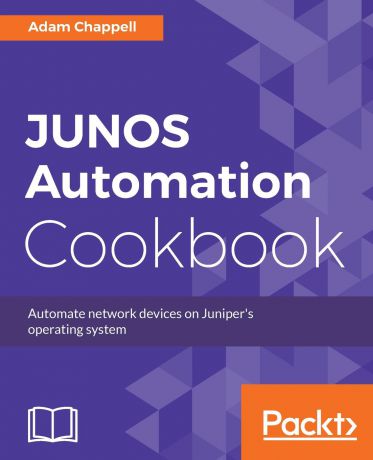 Adam Chappell JUNOS Automation Cookbook