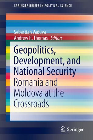 Geopolitics, Development, and National Security. Romania and Moldova at the Crossroads
