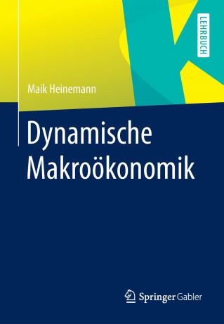 Maik Heinemann Dynamische Makrookonomik
