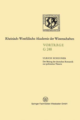 Ulrich Scheuner Der Beitrag der deutschen Romantik zur politischen Theorie