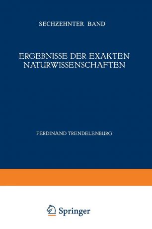 F. Hund, Ferdinant Trendelenburg Ergebnisse Der Exakten Naturwissenschaften. Sechzehnter Band