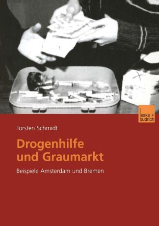 Torstenglish Schmidt Drogenhilfe Und Graumarkt. Beispiele Amsterdam Und Bremen