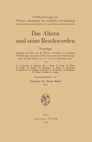 Erwin Risak, A. I. Amreich, B. Breitner Das Altern Und Seine Beschwerden. Band 1