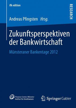 Zukunftsperspektiven Der Bankwirtschaft. Munsteraner Bankentage 2012