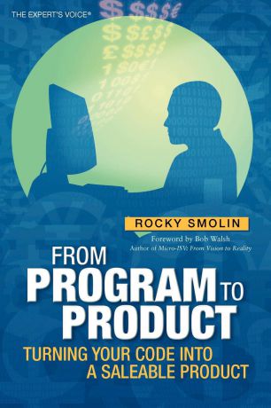 Rocky Smolin From Program to Product. Turning Your Code Into a Saleable Product