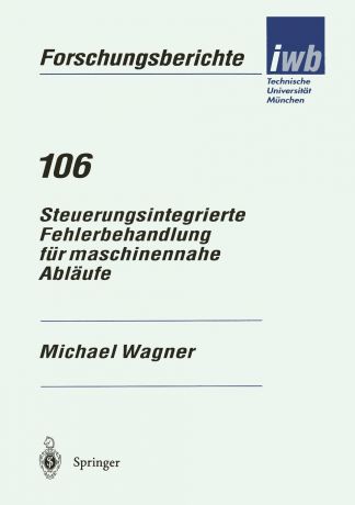 Michael Wagner Steuerungsintegrierte Fehlerbehandlung Fur Maschinennahe Ablaufe