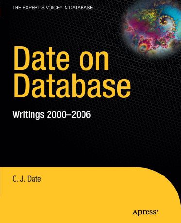 C. J. Date, Antonio Date Date on Database. Writings 2000-2006