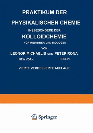 Leonor Michaelis, Peter Rona Praktikum Der Physikalischen Chemie Insbesondere Der Kolloidchemie Fur Mediziner Und Biologen
