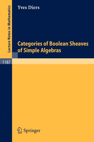 Yves Diers Categories of Boolean Sheaves of Simple Algebras