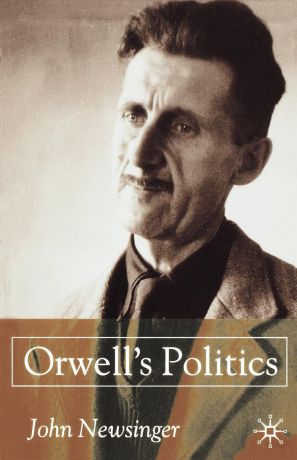 John Newsinger Orwell's Politics