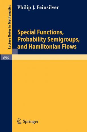 P. J. Feinsilver Special Functions, Probability Semigroups, and Hamiltonian Flows
