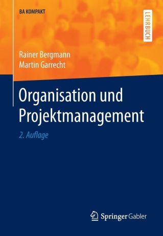 Rainer Bergmann, Martin Garrecht Organisation und Projektmanagement