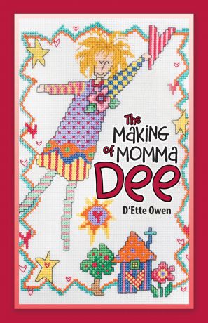 D'Ette Owen The Making of Momma Dee