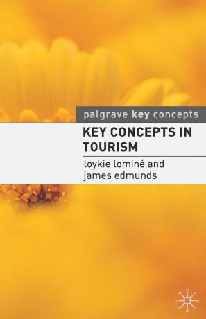 Loykie Lominé, James Edmunds Key Concepts in Tourism