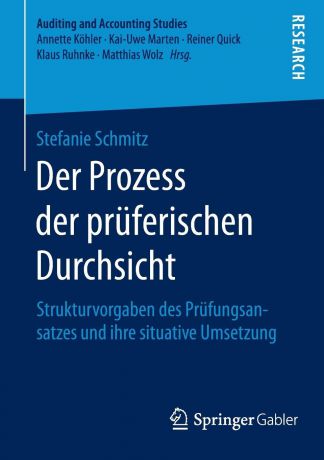 Stefanie Schmitz Der Prozess der pruferischen Durchsicht. Strukturvorgaben des Prufungsansatzes und ihre situative Umsetzung