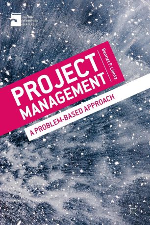 Bennet Lientz Project Management. A Problem-Based Approach