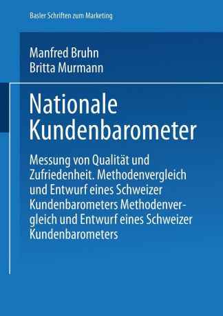 Manfred Bruhn, Britta Murmann Nationale Kundenbarometer. Messung Von Qualitat Und Zufriedenheit