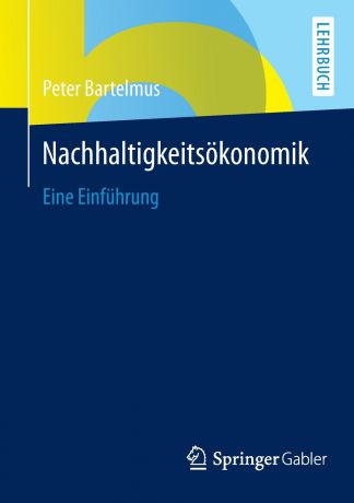 Peter Bartelmus Nachhaltigkeitsokonomik. Eine Einfuhrung