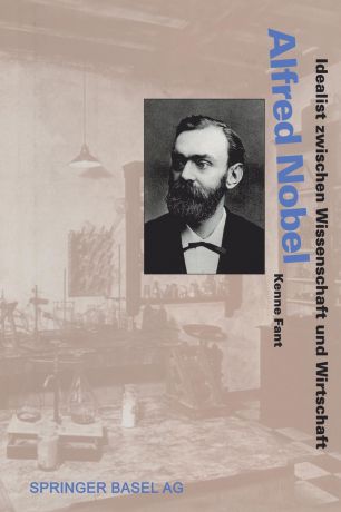 Kenne Fant, W. Butt Alfred Nobel. Idealist Zwischen Wissenschaft Und Wirtschaft