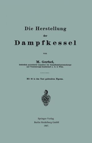 Bernhard M. Gerbel Die Herstellung Der Dampfkessel