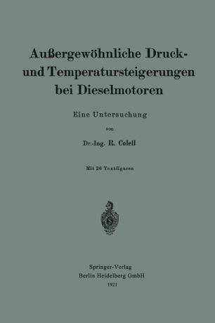 Richard Colell Aussergewohnliche Druck- Und Temperatursteigerungen Bei Dieselmotoren. Eine Untersuchung