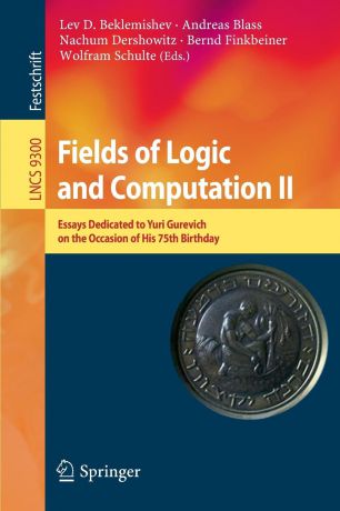 Fields of Logic and Computation II. Essays Dedicated to Yuri Gurevich on the Occasion of His 75th Birthday