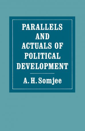 A.H. Somjee Parallels and Actuals of Political Development